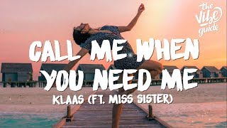 Klaas  Call Me When You Need Me Lyrics ft Miss Sister [upl. by Whang136]