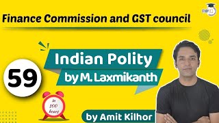 Finance Commission and GST Council  Indian Polity by M Laxmikanth for UPSC  Lecture 59  StudyIQ [upl. by Clite589]