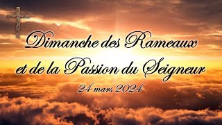 Dimanche des Rameaux  24 mars 2024 [upl. by Petite]