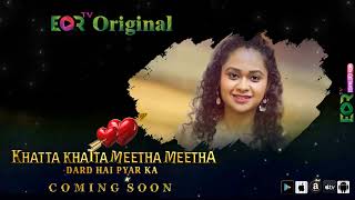 Khatta Khatta Meetha Meetha Web Series  EORTV Media  must watch indian web series [upl. by Aihsit224]