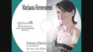 Ainut elämä Marjaana Hernesniemi [upl. by Beulah]