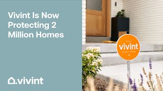 Vivint Is Now Protecting 2 Million Homes [upl. by Ekralc]