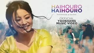 Haihouro Haihouro  Pushparani amp Maipak  Official Yaoshang Music Video [upl. by Esinehs]