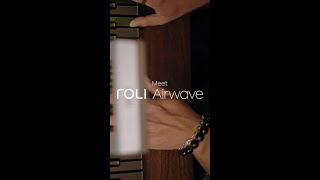 Say hello to ROLI Airwave 👋 [upl. by Luthanen]