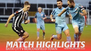 𝗛𝗜𝗚𝗛𝗟𝗜𝗚𝗛𝗧𝗦  Bath City v Beaconsfield Town  18th November 2023  FA Trophy 2nd Round [upl. by Leba]