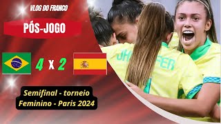 BRASIL 4 X 2 ESPANHA  SEMIFINAL TORNEIO OLIMPICO  PARIS 2024 [upl. by Faruq]