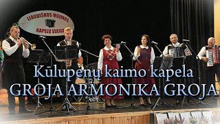 Kūlupėnų kaimo kapela  GROJA ARMONIKA GROJA [upl. by Kcirderfla962]