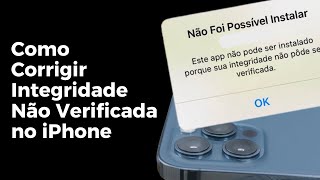 Resolva quotEste app não pôde ser instalado porque a sua integridade não pôde ser verificada no iPhonequot [upl. by Sedecram48]