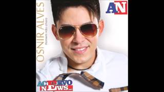 Osnir Alves  Volume 1  CD 2014 [upl. by Acinnor457]