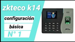 ConfiguraciÓn básica ZKTECO K14  PARTE 1 [upl. by Armstrong]