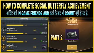 HOW TO COMPLETE SOCIAL BUTTERFLY ACHIEVEMENT  IN GAME FRIENDS NOT COUNTING PROBLEM EXPLAINED [upl. by Euh924]