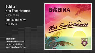 Bobina  Nos Encontramos Extended Mix [upl. by Dido875]