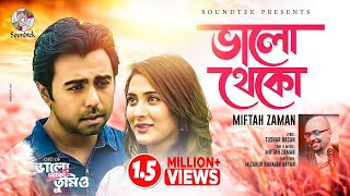 Bhalo Theko  Miftah Zaman  ভালো থেকো  Apurba  Mehazabien  Aryan  Music Video [upl. by Vano]