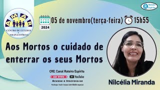 PALESTRA DO CENTRO DE ESTUDOS E TERAPIAS ESPÍRITAS  COM NILCÉLIA MIRANDA  051124 [upl. by Ikila]