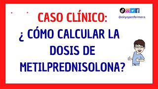 CASO CLÍNICO CÁLCULO DOSIS DE METILPREDNISOLONA URBASON [upl. by Navaj886]