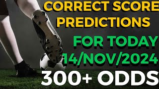 CORRECT SCORE PREDICTIONS TODAY 14112024 FOOTBALL PREDICTIONS TODAY sportsbetting betting [upl. by Haldan917]