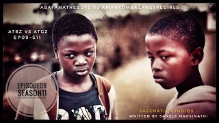 AbafanaTheBoys vs AmantombazaneTheGirlsEPISODE09SEASON11 [upl. by Rhody205]