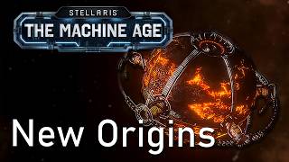 Stellaris The Machine Age  Three New Origins [upl. by Zena]