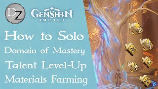 Genshin Impact  How to Solo Domain of Mastery  Talent LevelUp Materials Farming [upl. by Erdrich]