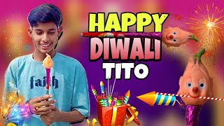 HAPPY DIWALI  TITO KA MAGIKAL HAPPY DIWALI alonfunTalk [upl. by Chilton]