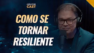 Como se tornar resiliente l Mentor Cast 161 com CleitonPinheirooficial [upl. by Eiramik]