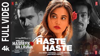 Haste Haste FULL VIDEO  Phir Aayi Hasseen Dillruba  VikrantTaapseeSunnySachetParamparaRaj S [upl. by Jorgenson]