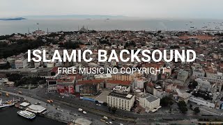 ISLAMIC BACKSOUND  Free Music No Copyright [upl. by Roxi]