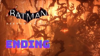 Batman Arkham Knight  Ending Gameplay Walkthrough [upl. by Arbba]