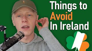 Things to Avoid In Ireland [upl. by Neeroc]