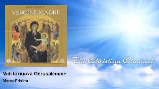 Marco Frisina  Vidi la nuova Gerusalemme  Musica Cristiana [upl. by Aisiat]