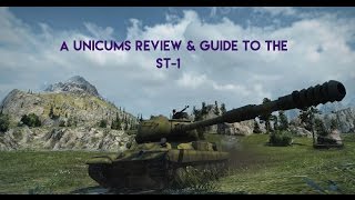 World of Tanks  A Unicums ST1 Review amp Guide [upl. by Eelyme279]