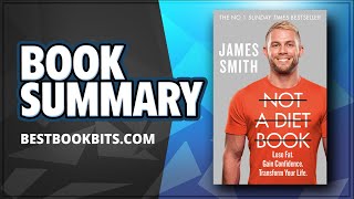 Not a Diet Book  James Smith  Book Summary [upl. by Iolanthe]