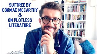 Suttree by Cormac McCarthy amp On Plotless Literature [upl. by Auhso]