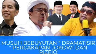 MUSUH BEBUYUTAN quot PERCAKAPAN JOKOWI DENGAN RIZEIQ quot DRAMATISIR OPUNG [upl. by Tega]