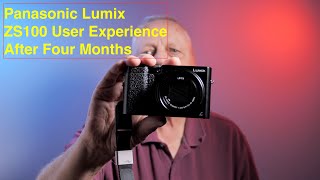 Panasonic Lumix ZS100 TZ100 User Experience after Four Months [upl. by Arabele]