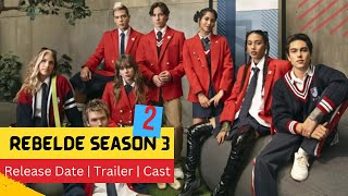 Rebelde Season 3 Release Date  Trailer  Cast  Expectation  Ending Explained [upl. by Etteinotna]