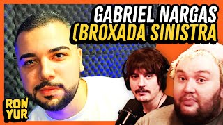 GABRIEL NARGAS BROXADA SINISTRA  RONYUR Podcast 007 com Ronald Rios amp Yuri Moraes [upl. by Bette-Ann]