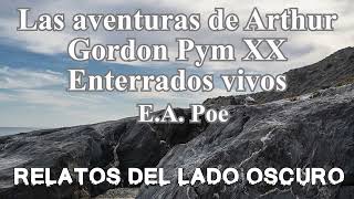 Las aventuras de Arthur Gordon Pym XX Edgar A Poe Relato literario  Relatos del lado oscuro [upl. by Alrick]