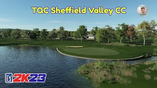 PGA Tour 2K23  TQC Sheffield Valley CC  Course Review amp Playthrough [upl. by Enylorac]