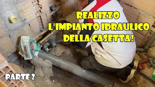 Realizzo lIMPIANTO IDRAULICO della Casetta Parte2 SCARICHI DEI BAGNI  Ep 49 [upl. by Goldshlag]