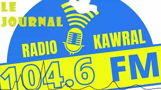 LE 17H DU 19112024 LE JOURNAL DE RADIO KAWRAL [upl. by Crispin]