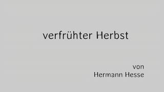 Hermann Hesse quotverfrühter Herbstquot [upl. by Glenda]