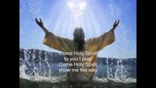 Come Holy Spirit [upl. by Ahtera]