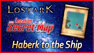 Lost Ark  Haberk to the Ship  Secret Map [upl. by Nauwaj]