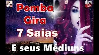 POMBA GIRA 7 SAIAS E SEUS MÉDIUNS [upl. by Myna]