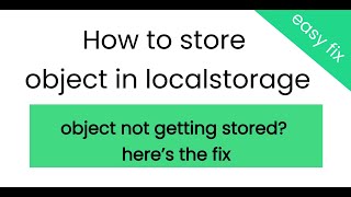 How to store objects in HTML5 localStorage [upl. by Oicapot178]