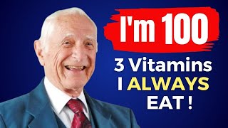 I EAT Top 3 Vitamins to CONQUER AGING 100 yo Harvard Doctor John Scharffenberg [upl. by Mcculloch]