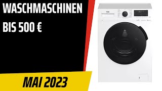 TOP7 Die besten Wasch­ma­schi­nen bis 500 € Juni 2023 Test amp Vergleich  Deutsch [upl. by Etnahc136]