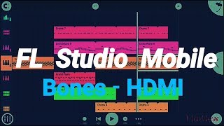 Bones  HDMI  FL Studio Mobile Max [upl. by Elimaj]