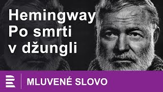 Ernest Hemingway Po smrti v džungli  MLUVENÉ SLOVO CZ [upl. by Dahl464]